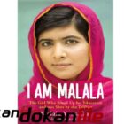 I am Malala: The Story of the Girl Who Stood Up for Education